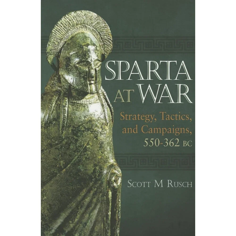 Sparta at War: Strategy, Tactics and Campaigns, 950–362 BC